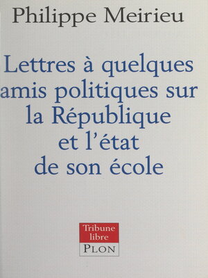 cover image of Lettres à quelques amis politiques sur la République et l'état de son école